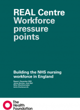 Building the NHS nursing workforce in England: (REAL Centre Workforce pressure points)